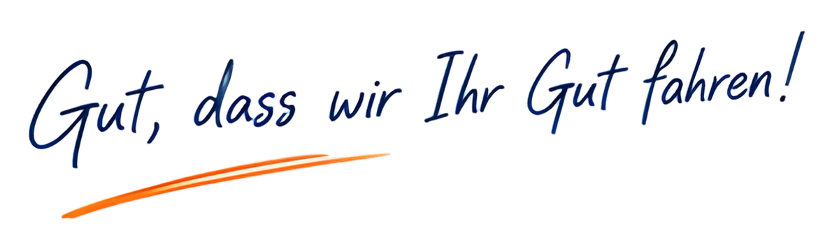 Gut, dass wir Ihr Gut fahren!